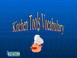 Kitchen Tools Vocabulary MENU 