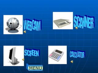 WEB CAM SCANNER SCREEN CALCULATOR MENU 