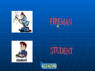 FIREMAN STUDENT MENU 