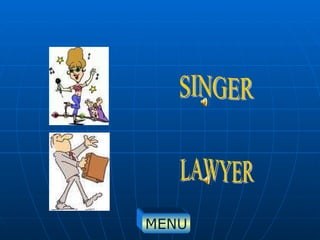 LAWYER SINGER MENU 