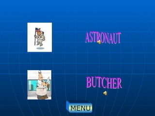 ASTRONAUT BUTCHER MENU 