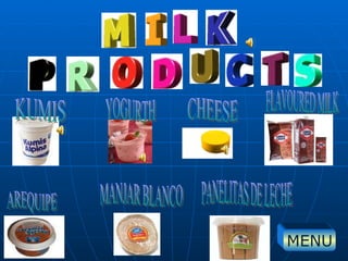 KUMIS YOGURTH CHEESE FLAVOURED MILK MANJAR BLANCO AREQUIPE PANELITAS DE LECHE MENU 