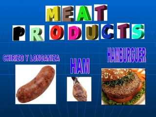 CHIRIZO Y LONGANIZA HAM HAMBURGUER 