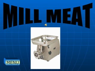 MILL MEAT MENU 
