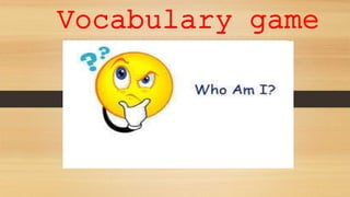 Vocabulary game
 
