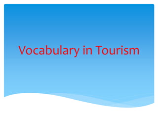 Vocabulary in Tourism
 
