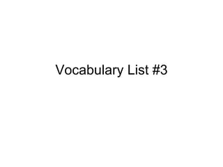 Vocabulary List #3 