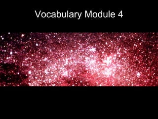 Vocabulary Module 4