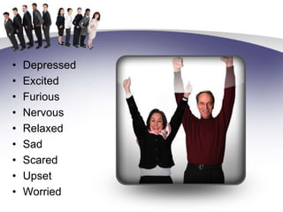 DepressedExcitedFuriousNervousRelaxedSadScaredUpsetWorried