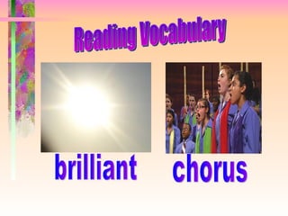 Reading Vocabulary brilliant chorus 