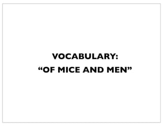 VOCABULARY:
“OF MICE AND MEN”
 