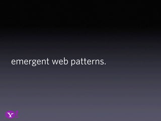 emergent web patterns.
 