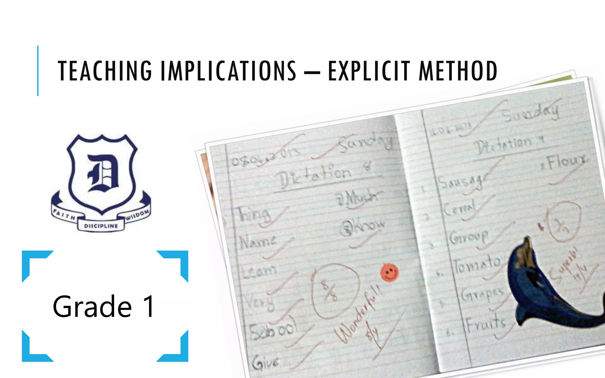TEACHING IMPLICATIONS – EXPLICIT METHOD
Grade 1
 