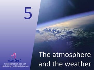 5
The atmosphere
and the weather

 