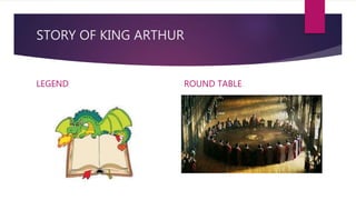 STORY OF KING ARTHUR
LEGEND ROUND TABLE
 