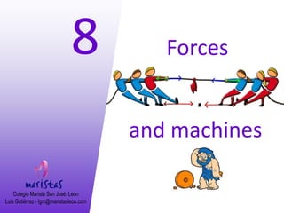 8

Forces
and machines

 