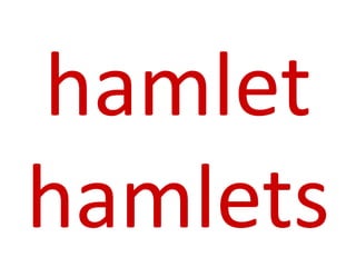 hamlet
hamlets
 
