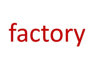 factory
 