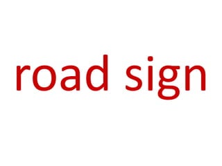 road sign
 