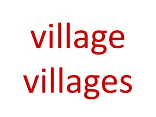 village
villages
 