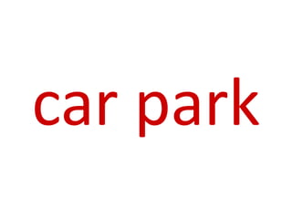 car park
 