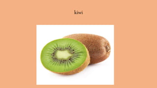 kiwi
 