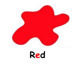 Red
 