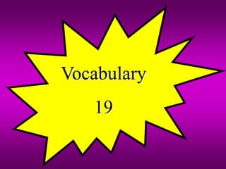 Vocabulary
19
 