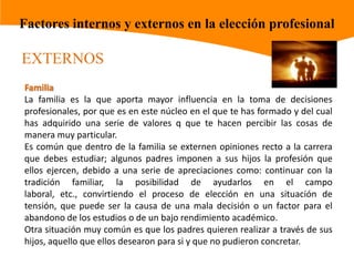 AmistadesSin duda alguna en la adolescencia las amistades conforman un lazo de unión muy fuerte, se comparten experiencias, sentimientos, sensaciones, emociones, proyectos, confidencias, intereses, actividades.Por lo que no resulta extraño que nuestros amigos, hagan sugerencias respecto a la profesión que más nos conviene, ya sea por nuestro carácter, gusto, habilidades o bien, por preferencias que hemos demostrado.Considera sus comentarios como una opinión, pero no te dejes llevar por sus puntos de vista. Nadie mejor que tú para conocerte mejor.