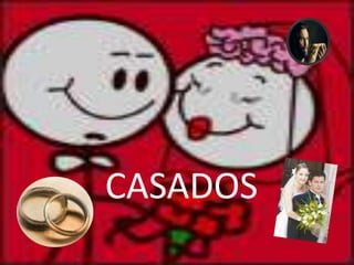 CASADOS
 