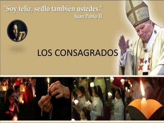 LOS CONSAGRADOS
 