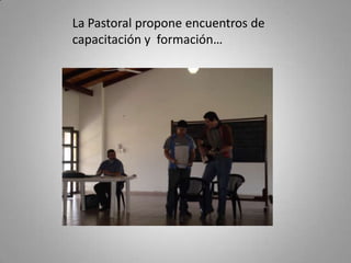 La Pastoral proponeencuentros de capacitación y  formación…