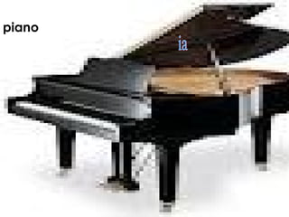piano
 