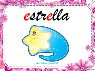 Lic.jackeline Jimenez M.
estrella