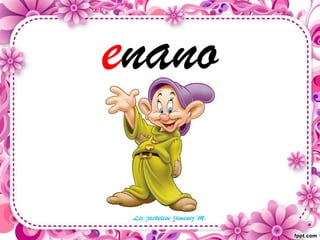 Lic.jackeline Jiménez M.
enano