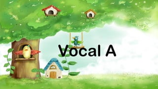 Vocal A
 