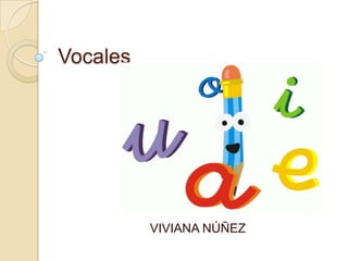Vocales VIVIANA NÚÑEZ 