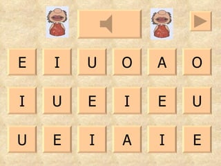 O U E O I A E U E U I I E I E I U A 