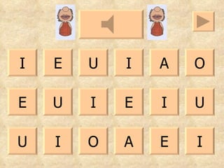 I U I O E A I U I U E E I O I E U A 