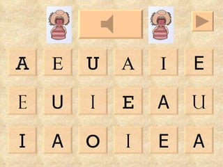 A U A E E I A U I U E E A O A E I I 