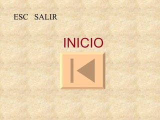 INICIO ESC  SALIR 