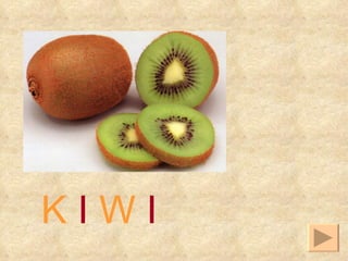 K  I  W  I 