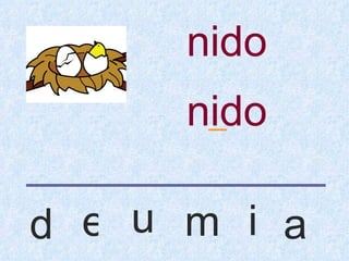 nido
      nido
       _


d e u m i a
 