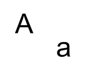 A a 