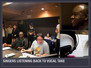 SINGERS LISTENING BACK TO VOCAL TAKE
 