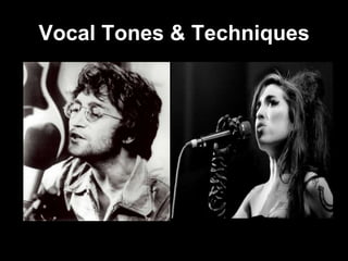 Vocal Tones & Techniques 
