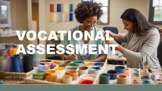 ROLE OF OCCUPATIONAL THERAPY IN VOCATIONAL ASSESSMENT.pptx