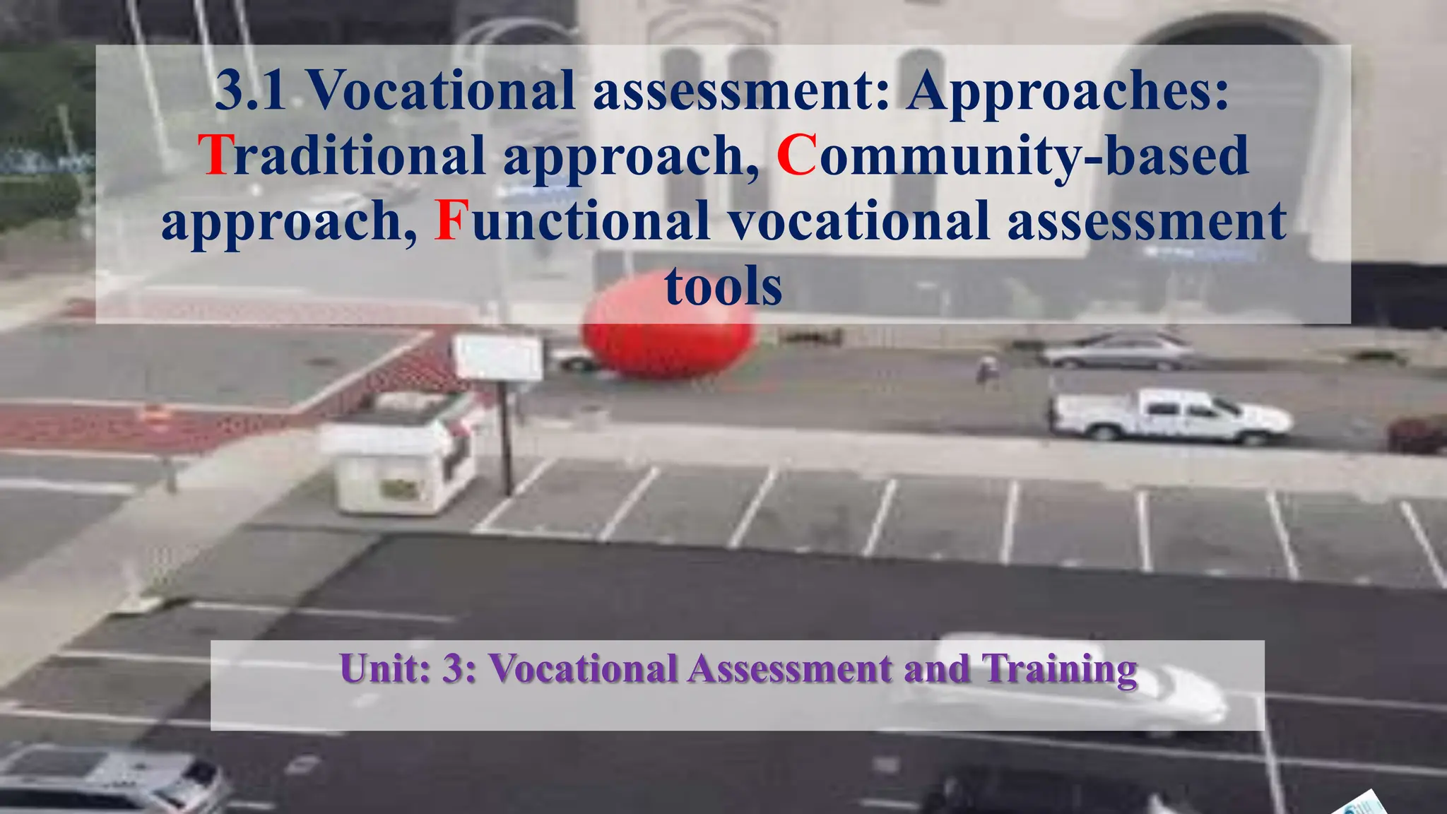 Vocational assessment Approaches Traditional approach, Community-based ...