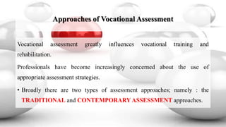 Vocational assessment Approaches Traditional approach, Community-based