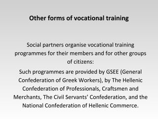 Other forms of vocational trainingOther forms of vocational training
Social partners organise vocational training
programm...